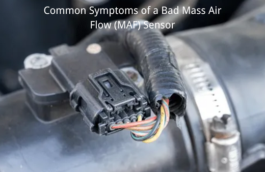 Common Symptoms of a Bad Mass Air Flow (MAF) Sensor