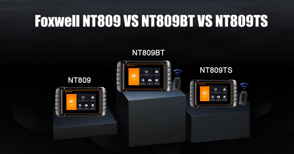 Comparison Between Foxwell NT809, NT809BT and NT809TS