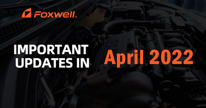 Important Updates for Foxwell in April 2022