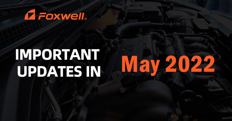 Important Updates for Foxwell in May 2022