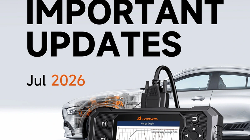 What’s New in Foxwell Scanners? July 2026 Upgrades Unveiled