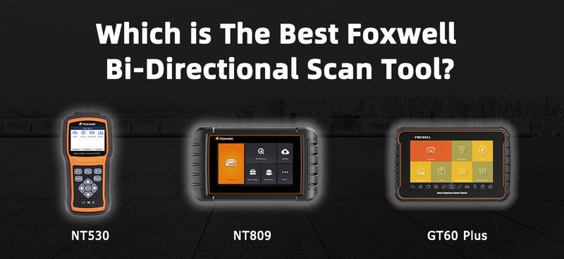 Which is the Best Foxwell Bi-Directional Scan Tool?