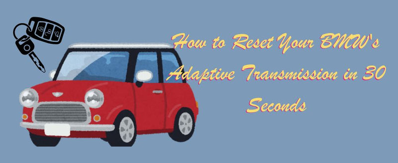 How to Reset Your BMW's Adaptive Transmission in 30 Seconds | Foxwell